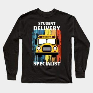 Retro style Student Delivery Specialist Funny Design for Bus Driver Long Sleeve T-Shirt